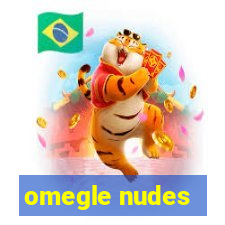 omegle nudes